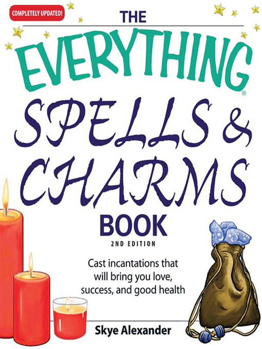 Title details for The Everything Spells and Charms Book by Skye Alexander - Wait list